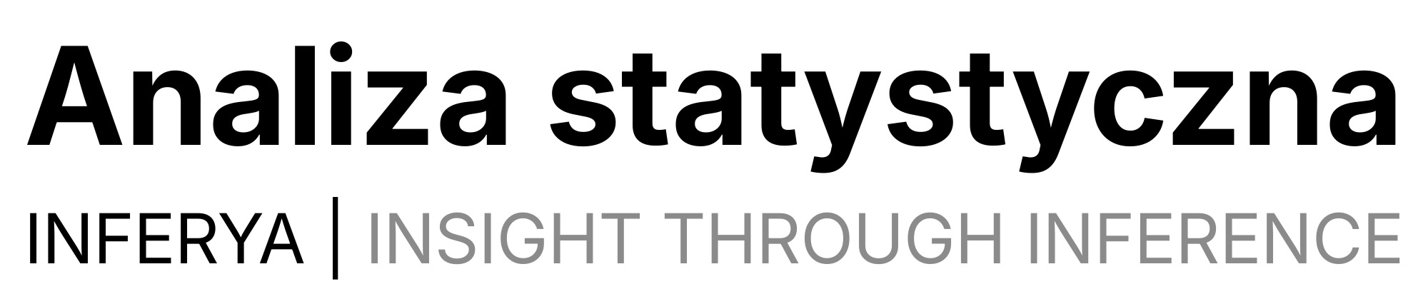 Analiza statystyczna INFERYA · INSIGHT THROUGH INFERENCE